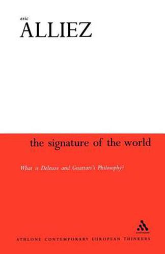 Signature of the World: 'What is Deleuze and Guattari's Philosophy?