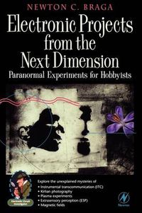 Cover image for Electronic Projects from the Next Dimension: Paranormal Experiments for Hobbyists