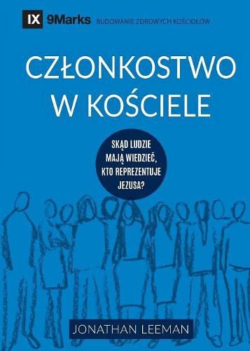 Cover image for Czlonkostwo w ko&#347;ciele (Church Membership) (Polish): How the World Knows Who Represents Jesus