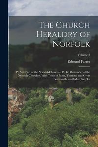 Cover image for The Church Heraldry of Norfolk