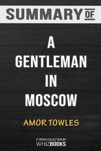 Cover image for Summary of A Gentleman in Moscow: A Novel by Amor Towles: Trivia/Quiz for Fans