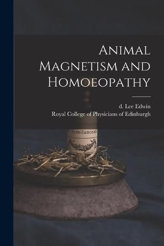 Cover image for Animal Magnetism and Homoeopathy
