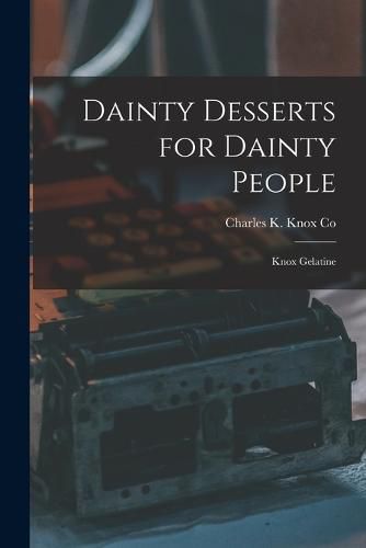 Dainty Desserts for Dainty People