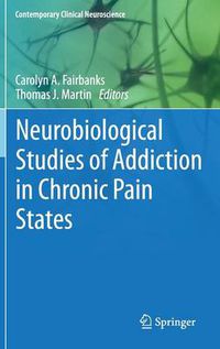 Cover image for Neurobiological Studies of Addiction in Chronic Pain States