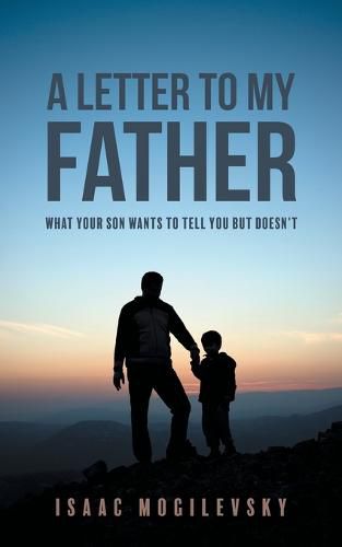 Cover image for A Letter to My Father: What Your Son Wants to Tell You But Doesn't