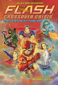 Cover image for The Flash - Crossover Crisis 3 - the Legends of Forever