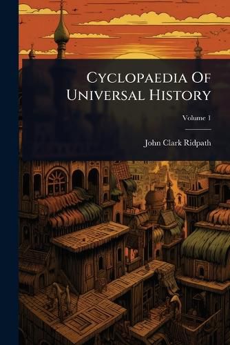 Cover image for Cyclopaedia Of Universal History