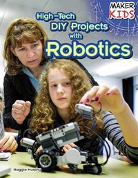 Cover image for High-Tech DIY Projects with Robotics