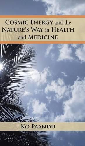 Cover image for Cosmic Energy and the Nature's Way in Health and Medicine