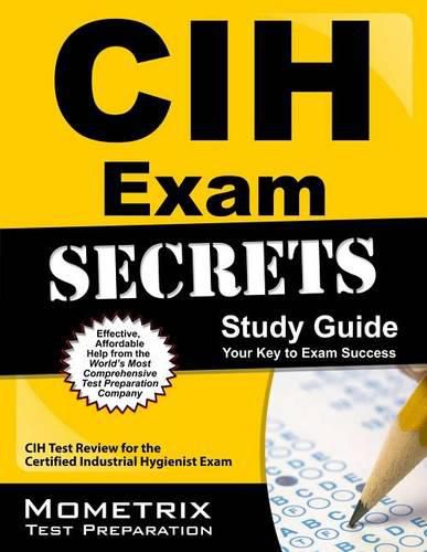 Cover image for Cih Exam Secrets Study Guide: Cih Test Review for the Certified Industrial Hygienist Exam