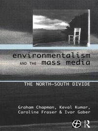 Cover image for Environmentalism and the Mass Media: The North/South Divide