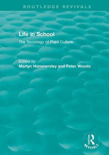 Cover image for Life in School: The Sociology of Pupil Culture