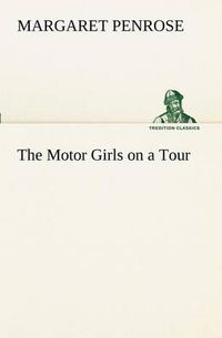 Cover image for The Motor Girls on a Tour