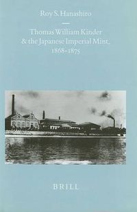 Cover image for Thomas William Kinder and the Japanese Imperial Mint, 1868-1875