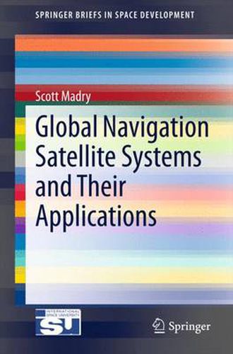 Cover image for Global Navigation Satellite Systems and Their Applications