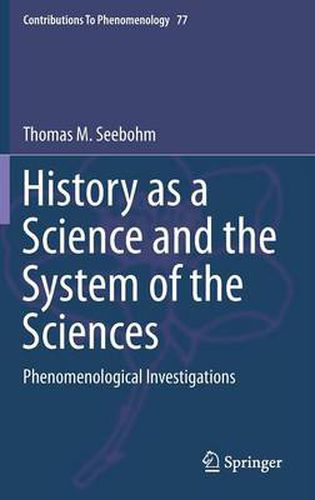 Cover image for History as a Science and the System of the Sciences: Phenomenological Investigations