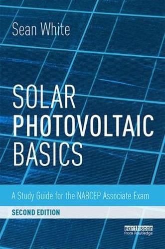 Cover image for Solar Photovoltaic Basics: A Study Guide for the NABCEP Associate Exam