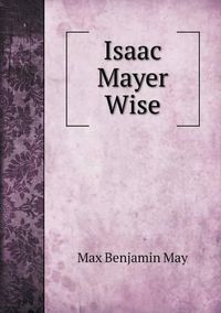 Cover image for Isaac Mayer Wise