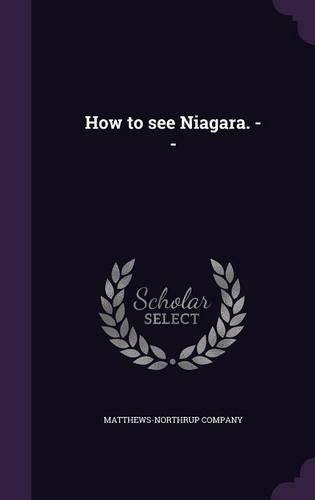 Cover image for How to See Niagara. --