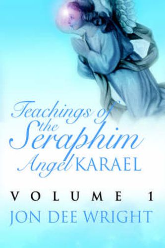 Cover image for Teachings of the Seraphim Angel KARAEL: Volume 1