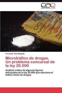Cover image for Microtrafico de Drogas. Un Problema Concursal de La Ley 20.000