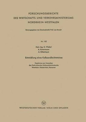 Entwicklung Eines Kalksandleichtsteines: Ergebnisse Aus Versuchen Des Fachverbandes Kalksandsteinindustrie Westfalen-Niederrhein, Hannover