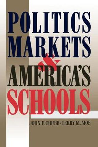 Cover image for Politics, Markets and America's Schools