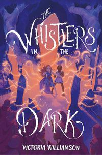 Cover image for The Whistlers in the Dark