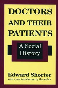 Cover image for Doctors and Their Patients: A Social History