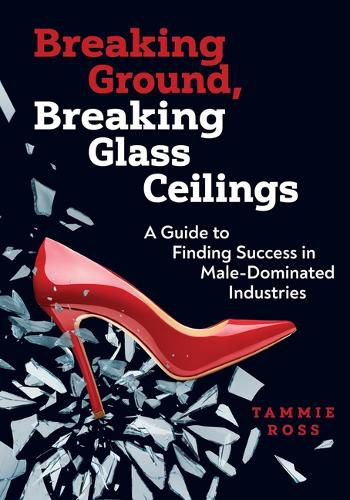 Cover image for Breaking Ground, Breaking Glass Ceilings