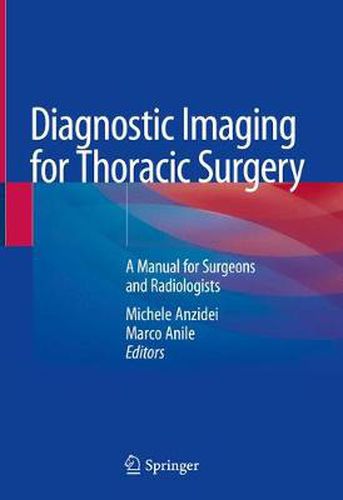 Cover image for Diagnostic Imaging for Thoracic Surgery: A Manual for Surgeons and Radiologists