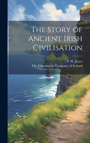 Cover image for The Story of Ancient Irish Civilisation