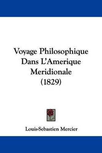 Cover image for Voyage Philosophique Dans L'Amerique Meridionale (1829)