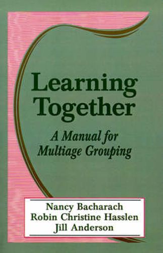 Learning Together: A Manual for Multiage Grouping