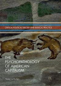 Cover image for The Psychopathology of American Capitalism