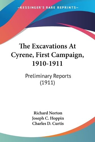 The Excavations at Cyrene, First Campaign, 1910-1911: Preliminary Reports (1911)