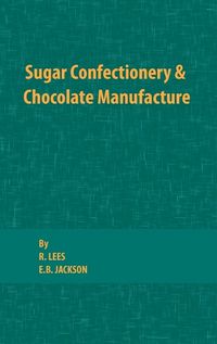 Cover image for Sugar Confectionery and Chocolate Manufacture