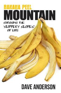 Cover image for Banana Peel Mountain: Surviving the 'Slippery Slopes' of Life