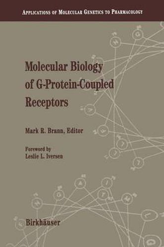 Cover image for Molecular Biology of G-Protein-Coupled Receptors: Applications of Molecular Genetics to Pharmacology