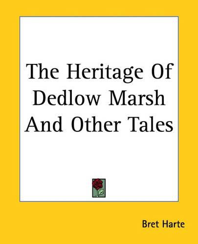 Cover image for The Heritage Of Dedlow Marsh And Other Tales