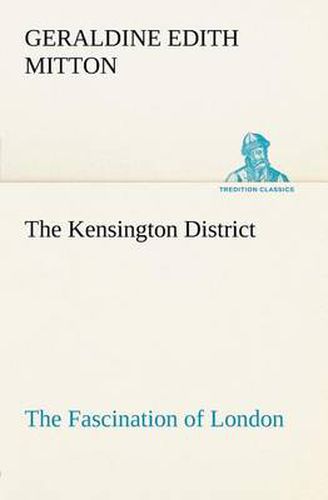 Cover image for The Kensington District The Fascination of London