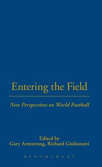 Cover image for Entering the Field: New Perspectives on World Football