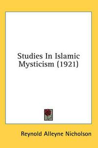 Cover image for Studies in Islamic Mysticism (1921)