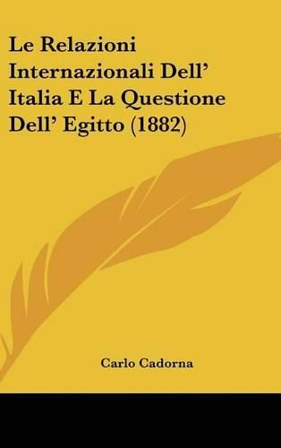 Cover image for Le Relazioni Internazionali Dell' Italia E La Questione Dell' Egitto (1882)