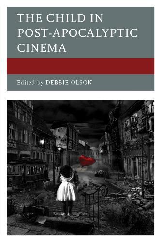 Cover image for The Child in Post-Apocalyptic Cinema