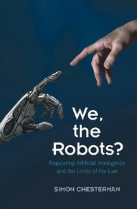 Cover image for We, the Robots?: Regulating Artificial Intelligence and the Limits of the Law