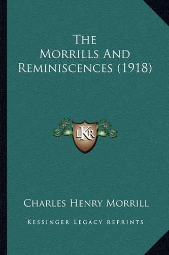 Cover image for The Morrills and Reminiscences (1918)