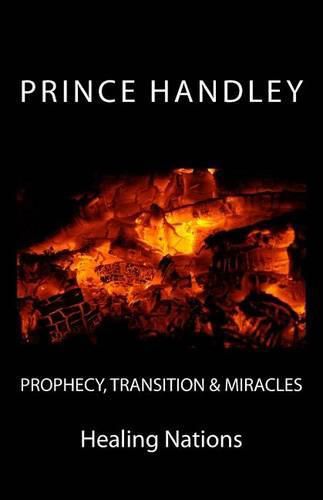 Cover image for Prophecy, Transition & Miracles: Healing Nations