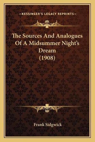 Cover image for The Sources and Analogues of a Midsummer Night's Dream (1908)