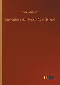 Cover image for The Visitors Hand-Book for Holyhead